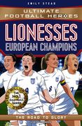 Lionesses: European Champions: Ultimate Football Heroes - The No.1 Football Series (en Inglés)