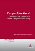 Europe's Near Abroad: Promises and Prospects of the Eu's Neighbourhood Policy