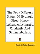 the four different stages of hypnotic sleep: hypo-lethargic, lethargic, cataleptic and somnambulistic (en Inglés)
