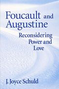 Foucault and Augustine: Reconsidering Power and Love (en Inglés)