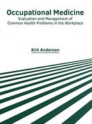 Occupational Medicine: Evaluation and Management of Common Health Problems in the Workplace (en Inglés)