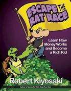 rich dad`s escape from the rat race,how to become a rich kid by following rich dad`s advice (en Inglés)