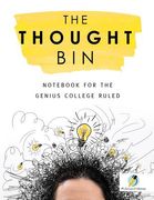 The Thought Bin: Notebook for the Genius College Ruled (en Inglés)
