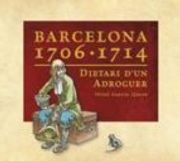 Barcelona, 1706-1714. Dietari D'Un Adroguer (en Catalán)