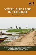 Water and Land in the Sahel (Routledge Studies in African Geography)