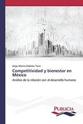 Competitividad y Bienestar en México: Análisis de la Relación con el Desarrollo Humano (in Spanish)
