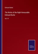 The Works of the Right Honourable Edmund Burke: Vol. VI (en Inglés)