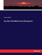 Aus dem Schuldbuch Louis Bonapartes (en Alemán)