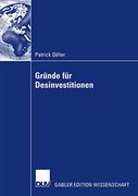 Gründe für Desinvestitionen: Eine Event-History-Analyse Unter Besonderer Berücksichtigung des Entscheidungsverhaltens des Managements (en Alemán)