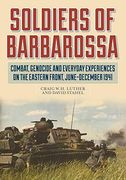 Soldiers of Barbarossa: Combat on the Eastern Front (en Inglés)