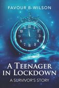 A Teenager in Lockdown: A Survivor's Story