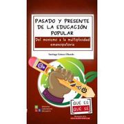 Pasado y presente de la educación popular. del monismo a la multiplicidad emancipatoria