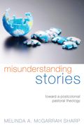 misunderstanding stories: toward a postcolonial pastoral theology