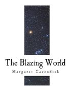 The Blazing World: The Description of a New World (en Inglés)
