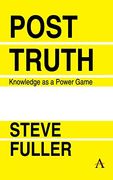 Post-Truth: Knowledge as a Power Game (Key Issues in Modern Sociology) (en Inglés)