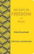 100 Days to Freedom From Shame: Daily Devotional (New Life Freedom) (en Inglés)