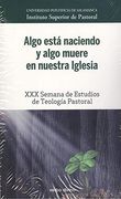 Algo Esta Naciendo y Algo Muere en Nuestra Iglesia