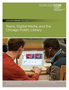 Teens, Digital Media, and the Chicago Public Library (en Inglés)
