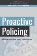 Proactive Policing: Effects on Crime and Communities (National Academies Press of Sciences, Engineering, Medicine Consensus Study Report)