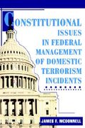 constitutional issues in federal management of domestic terrorism incidents (en Inglés)