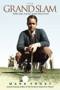 the grand slam,bobby jones, america, and the story of golf (en Inglés)