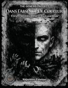 Dans I'Absence De Couleur. Everything Looks Worse in Black and White
