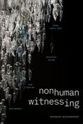 Nonhuman Witnessing: War, Data, and Ecology After the end of the World (en Inglés)