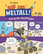 Auf ins Weltall! - Das groe Wettfliegen: Die spannende Geschichte der Erforschung des Weltalls in Comicform - fr Kinder ab 8 Jahren (en Alemán)