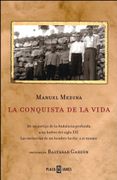 La Conquista de la Vida: De un Cortijo de la Andalucia Profunda a un Bufete del Siglo Xxi; Las Memorias de un Hombre Hecho a si Mismo (in Spanish)
