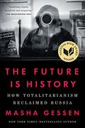 The Future is History: How Totalitarianism Reclaimed Russia (en Inglés)