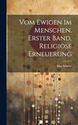 Vom Ewigen im Menschen. Erster Band, Religiose Erneuerung (en Alemán)
