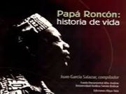 Papá Roncón: historia de vida