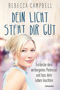 Dein Licht Steht dir Gut: Entdecke Dein Verborgenes Potenzial und Lass Dein Leben Leuchten (en Alemán)