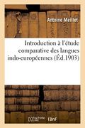 Introduction A L'Etude Comparative Des Langues Indo-Europeennes (French Edition)