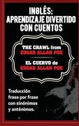 Ingles: Aprendizaje Divertido con Cuentos. El Cuervo (The Crawl) de Edgar Allan: Traduccion frase por frase con sinónimos y an