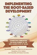 Implementing the Root-Based Development: Connecting Communities for Developement in the new Juaben State of Ghana (en Inglés)
