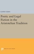 Poetic and Legal Fiction in the Aristotelian Tradition (Princeton Legacy Library) 