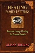 healing family patterns: ancestral lineage clearing for personal growth