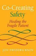 Co-Creating Safety: Healing the Fragile Patient 