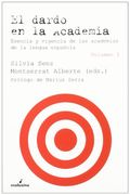 El Dardo en la Academia: Esencia y Vigencia de las Academias de la Lengua Española (2 Volúmenes)