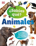 Sabias Que? Animales: Respuestas Geniales a Preguntas Sorprendentes (in Spanish)