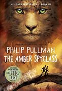 His Dark Materials: The Amber Spyglass (Book 3)