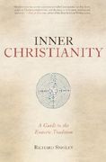 Inner Christianity: A Guide to the Esoteric Tradition (en Inglés)