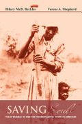 Saving Souls: The Struggle to end the Transatlantic Trade in Africans (en Inglés)