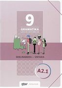 Gramatika Lan-Koadernoa 9 (A2. 1) Deklinabidea + Sintaxia (en Euskera)