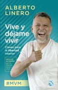 Vive Y Déjame Vivir: Claves Para La Libertar Interior