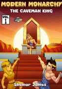 Modern Monarchy: The Caveman King (en Inglés)
