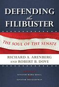 Defending the Filibuster: The Soul of the Senate (en Inglés)