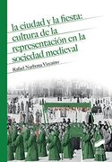 LA CIUDAD Y LA FIESTA: CULTURA DE LA REPRE
