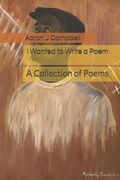 I Wanted to Write a Poem: A Collection of Poems (en Inglés)